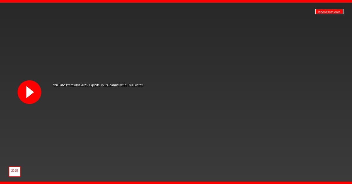 YouTube Premieres 2025: Explode Your Channel with This Secret!
